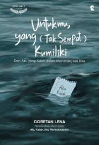 Image of Untukmu Yang Tak Sempat Kumiliki