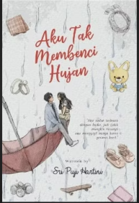 Image of Aku Tak Membenci Hujan